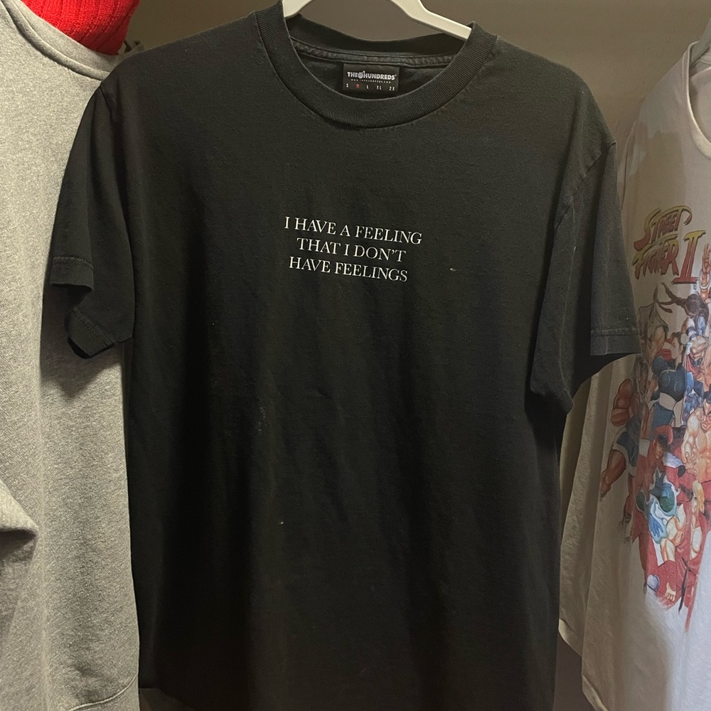 The Hundreds “I HAVE A FEELING THAT I DONT HAVE FEELINGS” Black Tshirt